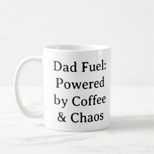 Dad Life Mug – Dad Fuel Powered by Coffee & Chaos