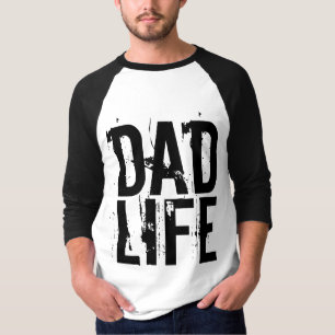 DAD LIFE T-SHIRTS