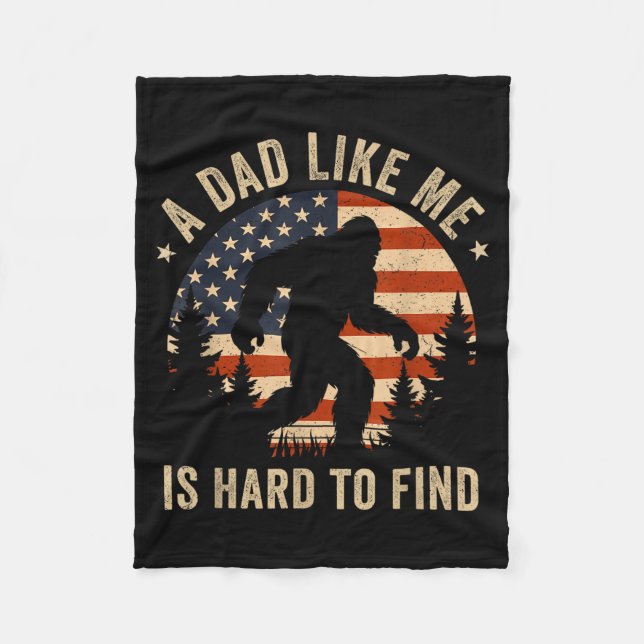 Dad Like Me Is Hard To Find Bigfoot Usa Flag Funny Fleece Blanket (Front)