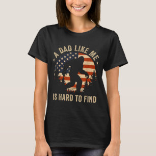 Dad Like Me Is Hard To Find Bigfoot Usa Flag Funny T-Shirt