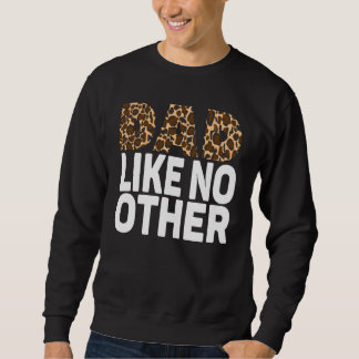 DAD LIKE NO OTHER. SWEATSHIRT