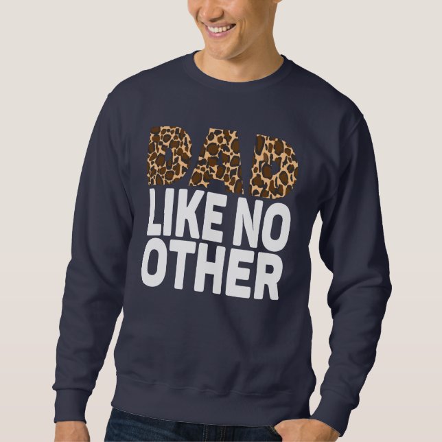 DAD LIKE NO OTHER. SWEATSHIRT (Front)