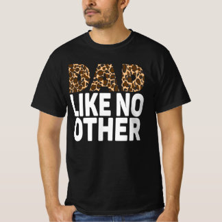 DAD LIKE NO OTHER. T-Shirt