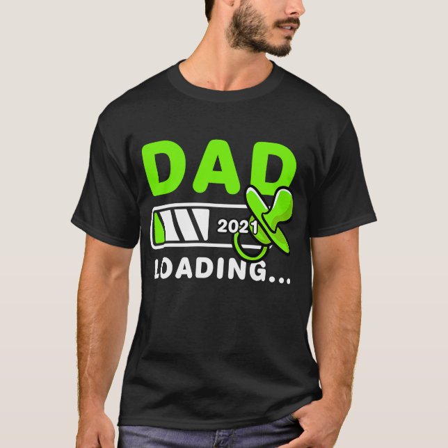Dad Loading 2021 Expecting Father To Be T-Shirt (Front)