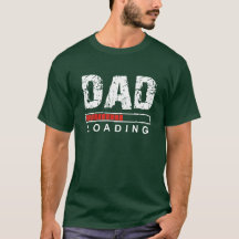 Dad Loading Funny Green t dhirt for father to be