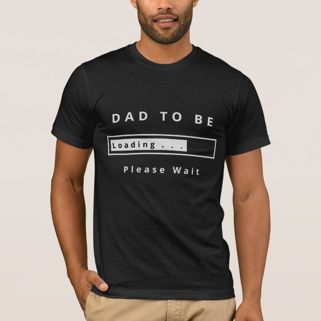 Dad Loading T-Shirt - Customisable (Front)