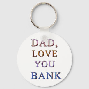 DAD, LOVE YOU BANK 1 KEY RING