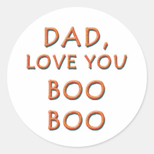 DAD, LOVE YOU BOO BOO 1 CLASSIC ROUND STICKER