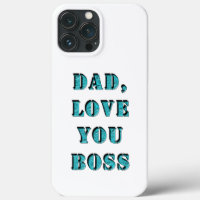 DAD, LOVE YOU BOSS 2