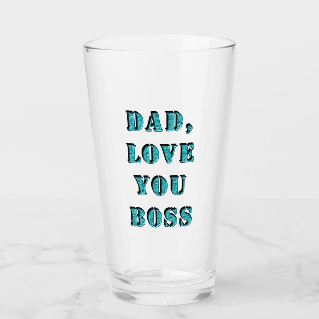 DAD, LOVE YOU BOSS 2 GLASS (Front)