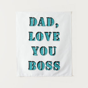 DAD, LOVE YOU BOSS 2 TAPESTRY