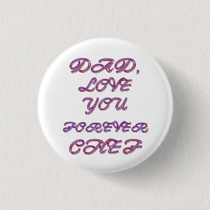 DAD, LOVE YOU FOREVER CHEF 2 3 CM ROUND BADGE