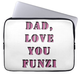DAD, LOVE YOU FUNZI 1 LAPTOP SLEEVE
