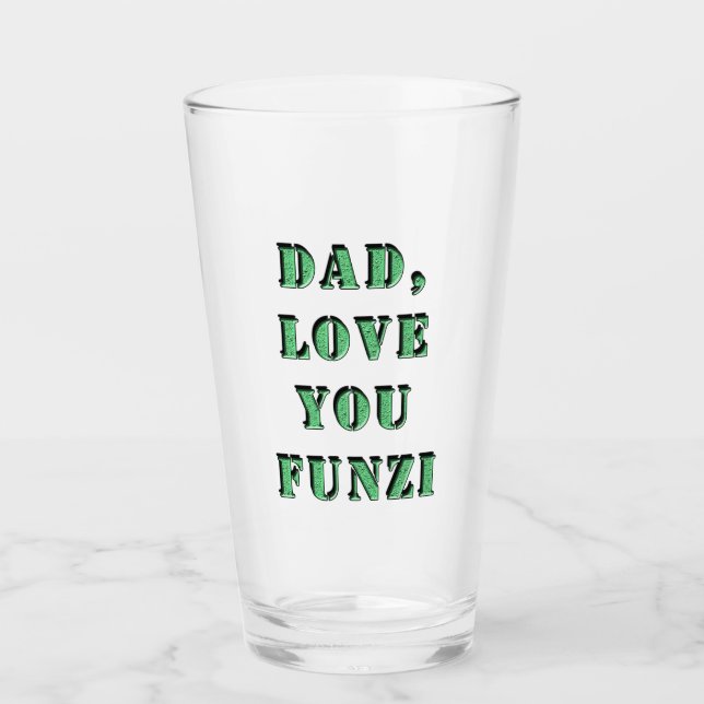 DAD, LOVE YOU FUNZI 2 GLASS (Front)