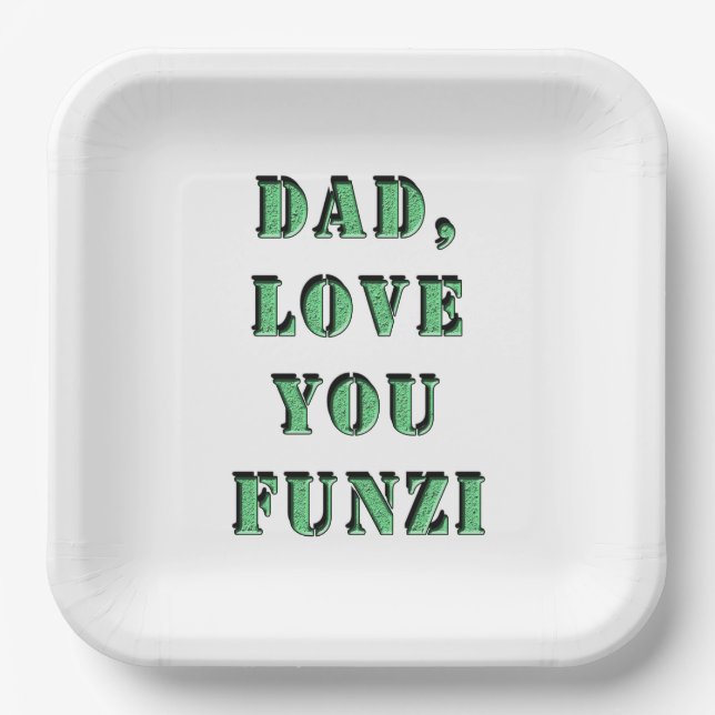 DAD, LOVE YOU FUNZI 2 PAPER PLATE (Front)