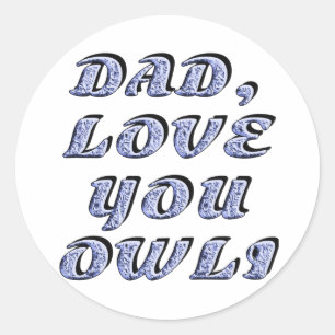 DAD, LOVE YOU OWLI 1 CLASSIC ROUND STICKER