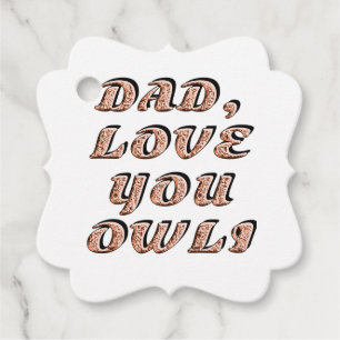 DAD, LOVE YOU OWLI 2 FAVOUR TAGS
