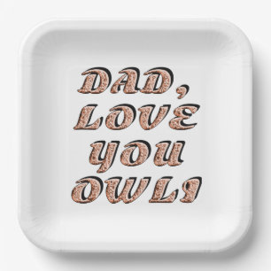 DAD, LOVE YOU OWLI 2 PAPER PLATE