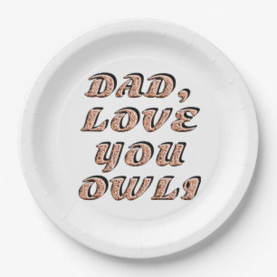DAD, LOVE YOU OWLI 2 PAPER PLATE
