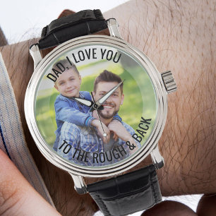 Dad Love You to the Rough and Back Photo Watch