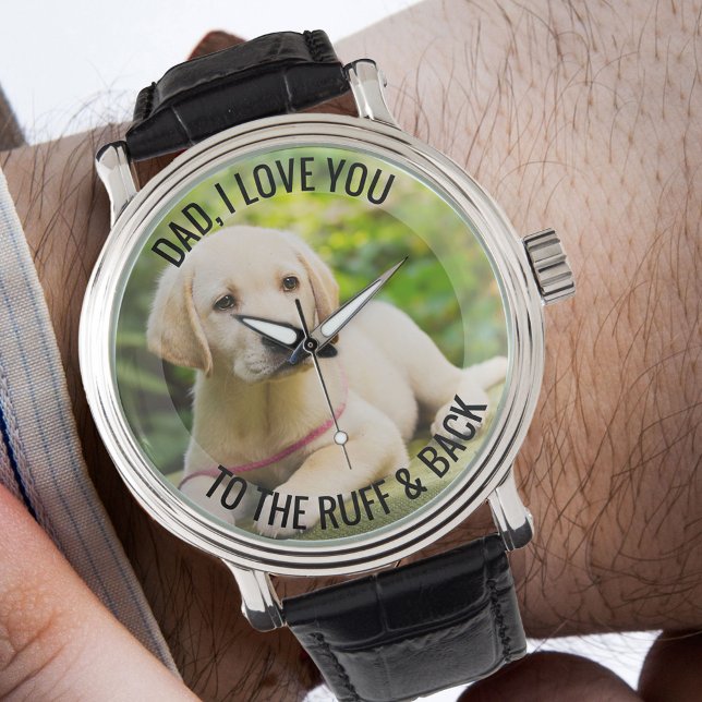 Dad Love You to the Ruff and Back Photo Watch (Creator Uploaded)