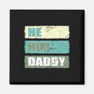 Dad Lover Valentine Quote Funny He Him Daddy Fathe Magnet