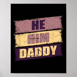 Dad Lover Valentine Quote Funny He Him Daddy Fathe Poster