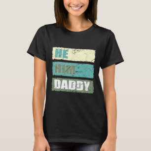 Dad Lover Valentine Quote Funny He Him Daddy Fathe T-Shirt