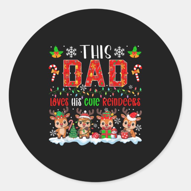 Dad Loves His Cute Reindeers Xmas Group Santa Rein Classic Round Sticker (Front)