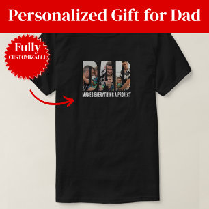 Dad Makes Everything a Project T-Shirt