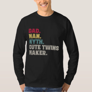 Dad Man Myth Cute Twins Maker New Dad Father's Day T-Shirt
