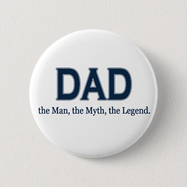 Dad Man Myth Legend 6 Cm Round Badge (Front)