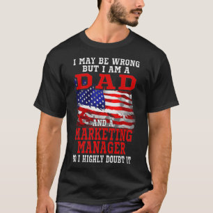 Dad Marketing Manager American Flag Funny Patrioti T-Shirt