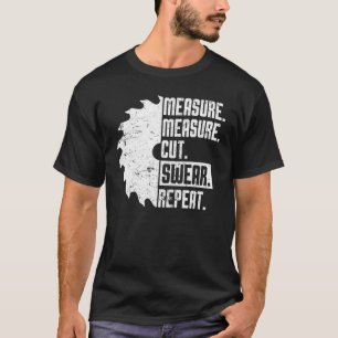 Dad  Measure Cut Swear Handyman Father Day T-Shirt