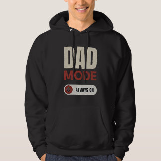DAD MODE ALWAYS ON HOODIE