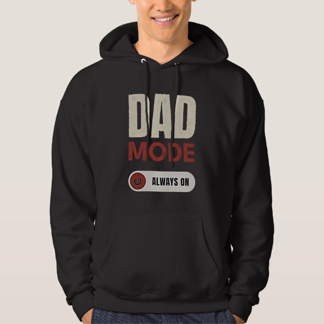 DAD MODE ALWAYS ON HOODIE (Front)