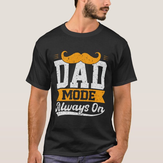 Dad Mode Always On T-Shirt Gift (Front)