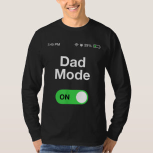 DAD MODE ON Geek Funny Dad Fathers Day Gifts T-Shirt