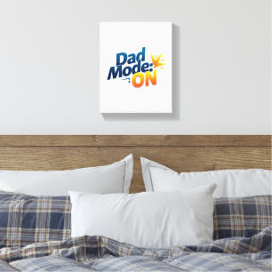 Dad Mode ON Wall Art – Funny Canvas for Father's D
