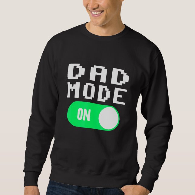 Dad Mode Sweatshirt (Front)