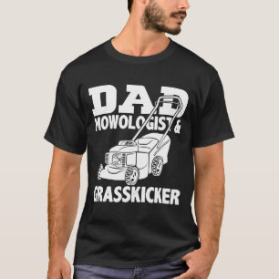 Dad Mowologist Amp Grasskicker Father Papa Garden T-Shirt