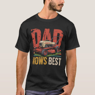 Dad Mows Best Funny Garden Dad Retro Mowing Dad Fa T-Shirt