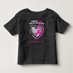 Dad Mum I Wear Pink For My Daughter Breast Cancer Toddler T-Shirt