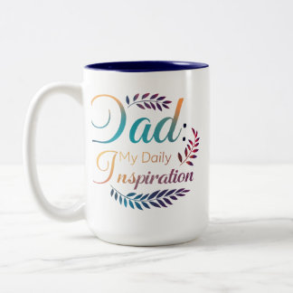Dad: My Daily Inspiration - Two-Tone Mug (15 oz)