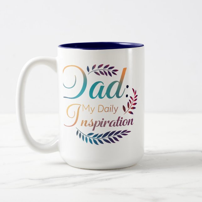 Dad: My Daily Inspiration - Two-Tone Mug (15 oz)   (Left)