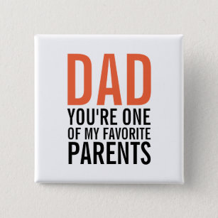 Dad My Favourite Parent Father's Day Pinback 15 Cm Square Badge