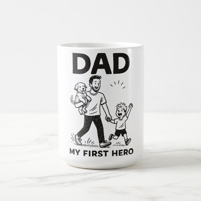 Dad – My First Hero | Father's Day Coffee Mug (Center)