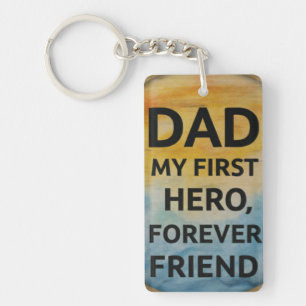 Dad: My First Hero, My Forever Friend Key Ring