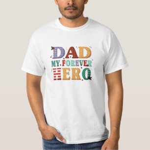 Dad my forever hero T-Shirt