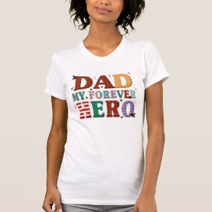 Dad my forever hero T-Shirt